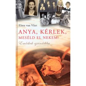 Anya, kérlek, meséld el nekem! - Emlékek ajándékba