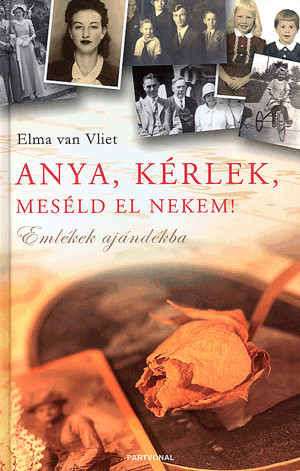 Anya, kérlek, meséld el nekem! - Emlékek ajándékba