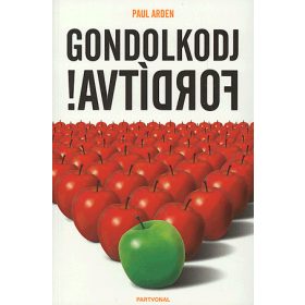 Gondolkodj fordítva!