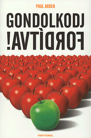 Gondolkodj fordítva!