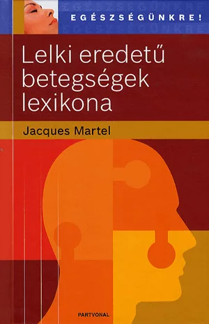 Lelki eredetű betegségek lexikona