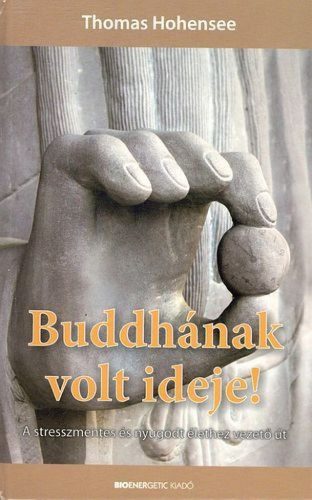 Buddhának volt ideje!