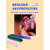   Drágakő-akupresszúra - Holisztikus gyógyítás drágakő rudakkal