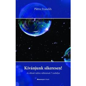   Kívánjunk sikeresen! - Az álmok valóra váltásának 7 szabálya