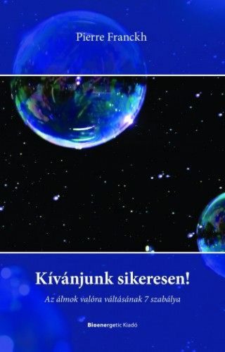 Kívánjunk sikeresen! - Az álmok valóra váltásának 7 szabálya