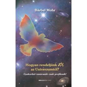 Hogyan rendeljünk jól az Univerzumtól?