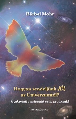 Hogyan rendeljünk jól az Univerzumtól?