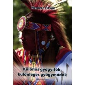 Különös gyógyítók, különleges gyógymódok