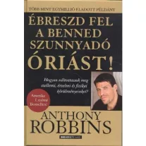 Ébreszd fel a benned szunnyadó óriást!