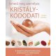 Ismerd meg személyes kristálykódodat! - A segítő kristályok kiválasztása, értelmezése és alkalmazása