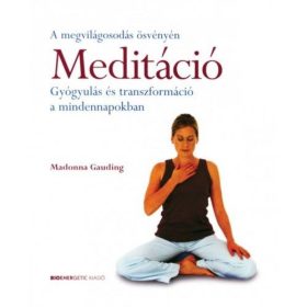   Meditáció - Gyógyulás és transzformáció a mindennapokban - A megvilágosodás ösvényén
