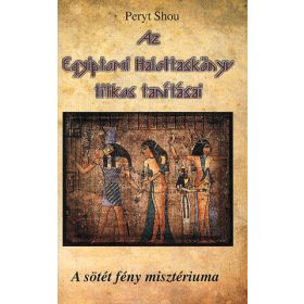 Az egyiptomi halottaskönyv titkos tanításai