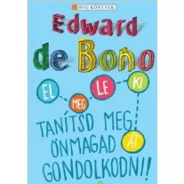 Tanítsd meg önmagad gondolkodni!