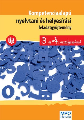 Kompetencia alapú nyelvtani és helyesírási feladatgyűjtemény 3. és 4. osztályosoknak