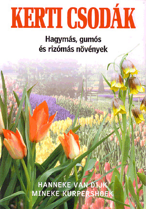 Kerti csodák - Hagymás, gumós és rizómás növények