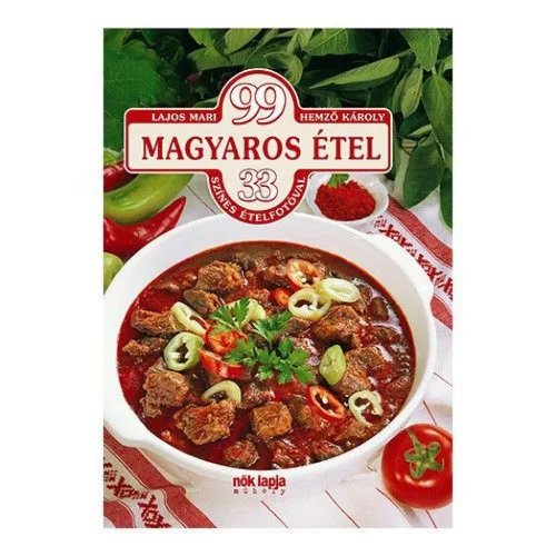 99 magyaros étel - 33 színes ételfotóval
