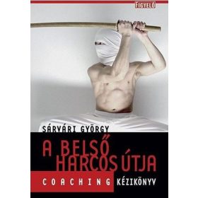 A belső harcos útja - Coaching kézikönyv