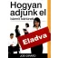 Hogyan adjunk el bármit bárkinek