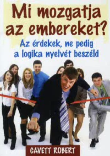 Mi mozgatja az embereket?