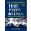 Hétfő reggeli döntések