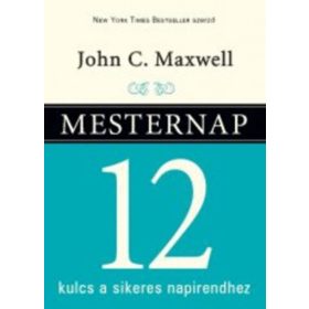   Mesternap - 12 kulcs a sikeres napirendhez - 12 kulcs a sikeres napirendhez