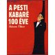 A pesti kabaré 100 éve