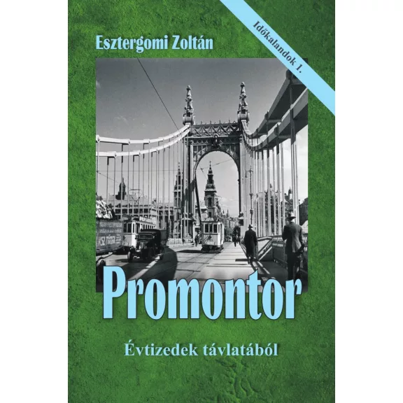 Promontor - Évtizedek távlatából (időkalandok 1.) Promontor - Évtizedek távlatából (időkalandok 1.)
