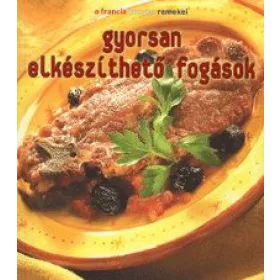 Gyorsan elkészíthető fogások