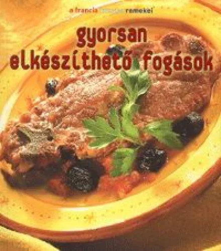 Gyorsan elkészíthető fogások