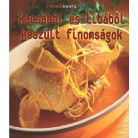 Kacsából és libából készült finomságok