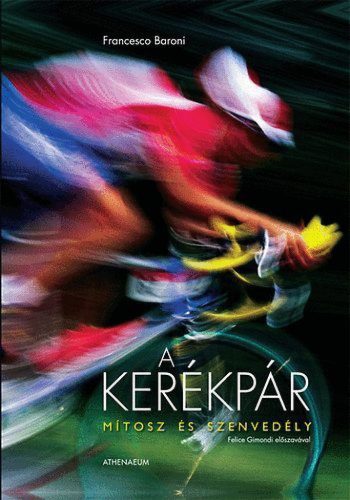 A kerékpár mítosz és szenvedély