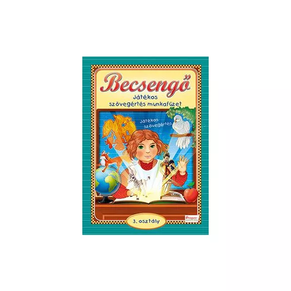 Becsengő - Játékos szövegértés munkafüzet 3. osztályosok részére Becsengő - Játékos szövegértés munkafüzet 3. osztályosok részére