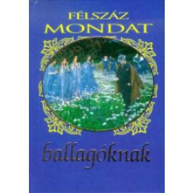 Félszáz mondat ballagóknak