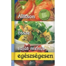 Állítson össze saját menüt egészségesen