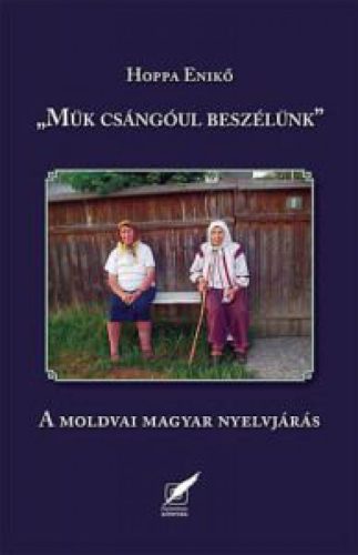 Mük csángóul beszélünk