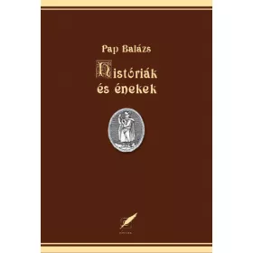 Históriák és énekek