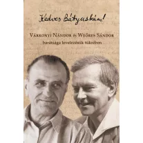   Kedves bátyuskám! - Várkonyi nándor és weöres sándor barátsága levelezésük