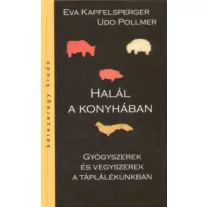   Halál a konyhában - Gyógyszerek és vegyszerek a táplálékunkban