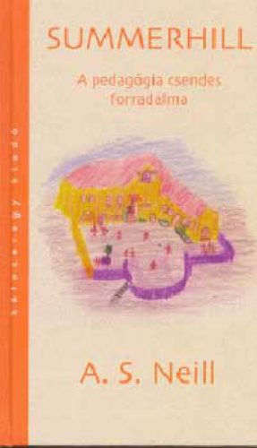 Summerhill - A pedagógia csendes forradalma