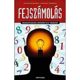 Fejszámolás - Boszorkányos matematikai trükkök