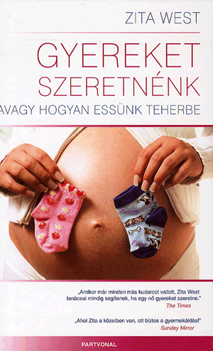 Gyereket szeretnénk - Avagy hogyan essünk teherbe?