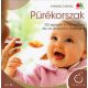 Pürékorszak - 100 egyszerű és egészséges étel az elválasztás időszakára