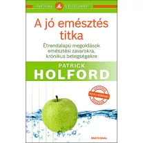   A jó emésztés titka - Étrendalapú megoldások emésztési zavarokra, krónikus betegségekre