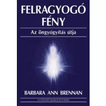 Felragyogó fény - Az öngyógyítás útja