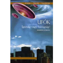 Ufók - igazság vagy hazugság?