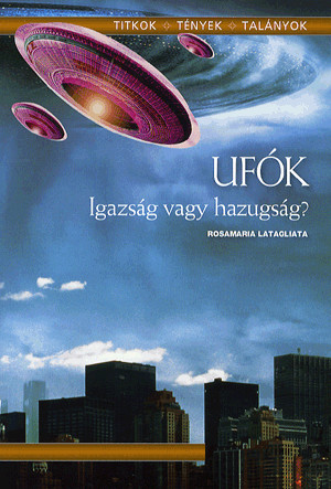 Ufók - igazság vagy hazugság?