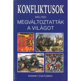 Konfliktusok, melyek megváltoztatták a világot