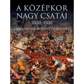 A középkor nagy csatái 1000-1500