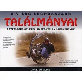 A világ legrosszabb találmányai