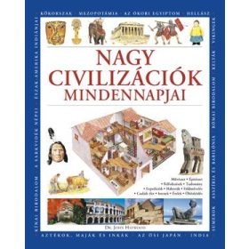 Nagy civilizációk mindennapjai